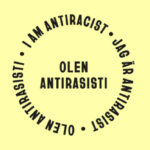 Antirasisti-kampanjan kuva, jossa lukee "Olen antirasisti"